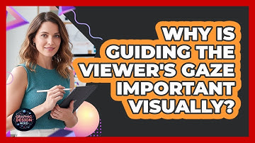 Why Is Guiding The Viewer