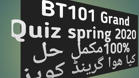 BT101 latest grand quiz spring 2020 | 100% correct solution | BT101 Grand quiz 28 Jun spring 2020