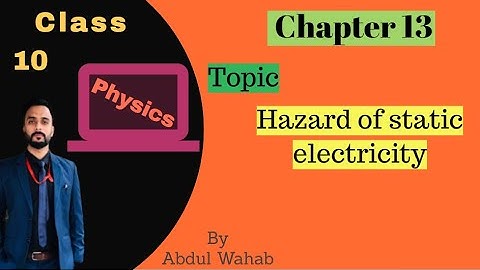 Matric-Physics- Hazard of static electricity -Chapter 13 Electrostatic- Class 10