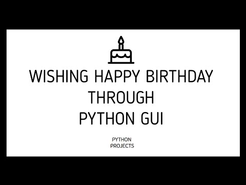 Birthday Wishes through Python GUI | [ Python GUI Project ]