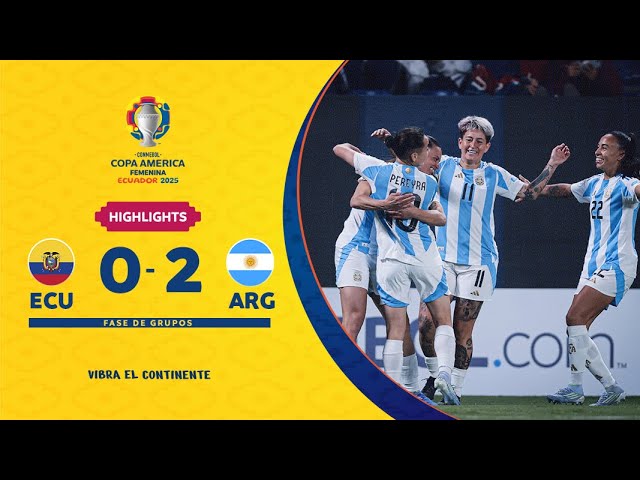 ECUADOR 0-2 ARGENTINA | Highlights | CONMEBOL Copa América Femenina 2025™