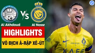 Highlights Al Akhdoud vs Al Nassr| Ronaldo toả sáng rực rỡ, Siêu phẩm liên tiếp - Đại tiệc bàn thắng