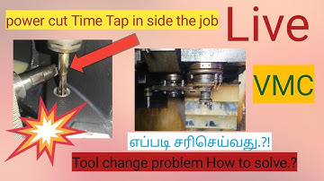 How to solve the VMC Tool change problem?! Power cut time Tap in side the job How to remove..?!
