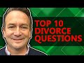 Top 10 Divorce Questions