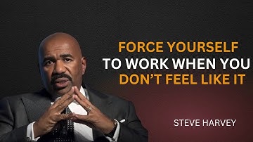 "🔥 Force YOURSELF to WORK – Even When You Don’t Feel Like It! 💪 | Steve Harvey Motivation 🎤"