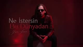 Yaşar Sümen  - Ne İstersin Bu Dünyadan (Official Lyric Video) Resimi