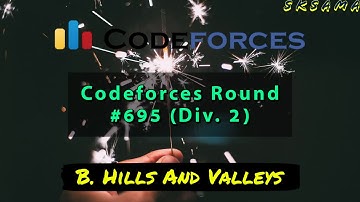 B. Hills And Valleys : | Codeforces Round #695 (Div. 2) | sKSama Hindi Video Editorial