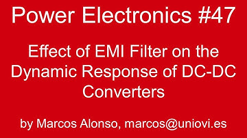 PE #47: Effect of EMI Filter on the Dynamic Response of DC-DC Converters