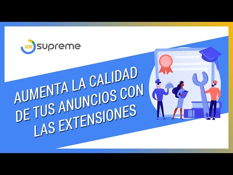 Aumenta la calidad de tus anuncios con las extensiones