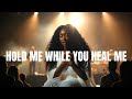 Jesus Hold Me and Heal Me | Deep Emotional Healing Worship Song