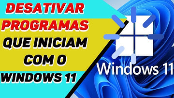 Como desativar programas que iniciam com o Windows 11
