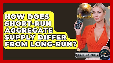 How Does Short-run Aggregate Supply Differ From Long-run? - Macroecon Experts