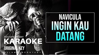 NAVICULA - INGIN KAU DATANG (KARAOKE LIRIK TANPA VOCAL)