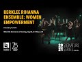 Berklee rihanna ensemble women empowerment