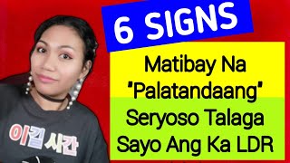 Anim at Matibay Na PALATANDAANG Seryoso Talaga Sayo Ang Ka LDR Mo!...|ATE JING