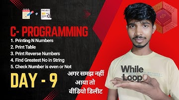 Day 9  While Loop in C Explained with 5 Programs | Print Numbers, Table,  Greatest Digit, Even Check