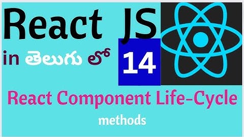 what is component life cycle methods in React JS telugu | REACT JS IN TELUGU | react js in telugu