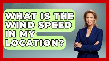 What Is The Wind Speed In My Location? - Weather Watchdog