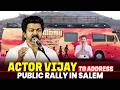 LIVE: Actor Vijay resumes his election campaign, to address big public rally in Salem,TN