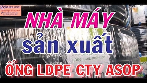 Nhà máy sản xuất ống LDPE Asop