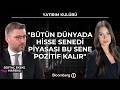 Yatırım Kulübü - "Bütün Dünyada Hisse Senedi Piyasası Bu Sene Pozitif Kalır" | 25 Mayıs 2026