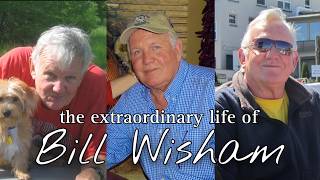 the extraordinary life of Bill Wisham: a slide show