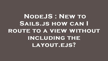 NodeJS : New to Sails.js how can I route to a view without including the layout.ejs?