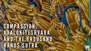Compassion, Avalokiteshvara and the Thousand Hands Sutra - Part 1 | 悲心、觀音與《千手經》- 第一集