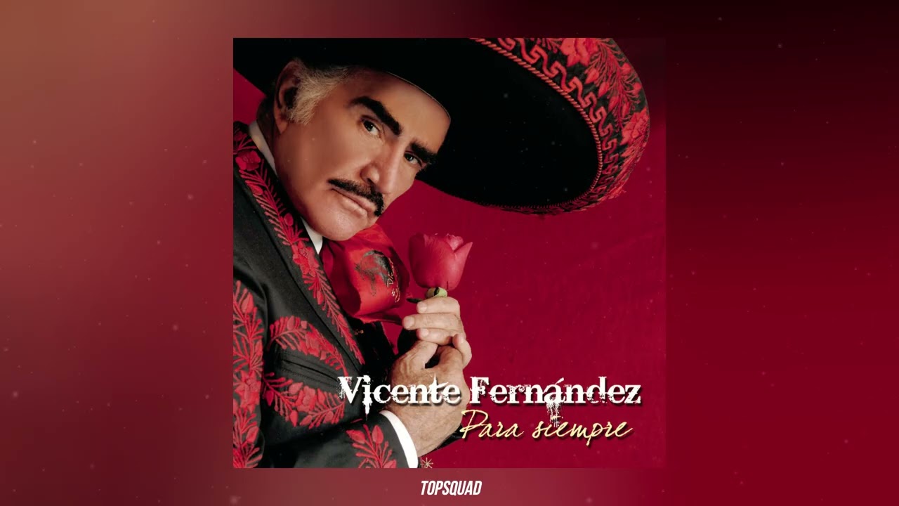 Vicente Fernández - Para Siempre