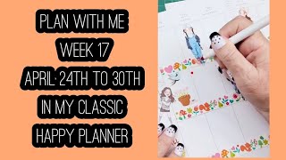 Plan With Me/ Classic Happy Planner/ Week 17 - April 24th to 30th