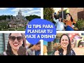 12 Tips para planear tu viaje a Disney