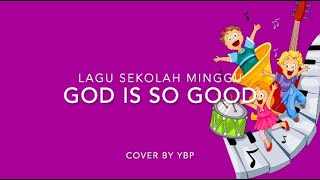 God Is So Good (Allah Baik)