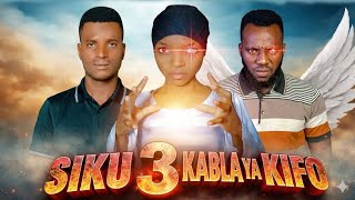 SIKU TATU KABLA YAKIFO [7]