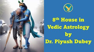 8th House in Vedic Astrology by Dr. Piyush Dubey (Hindi)
