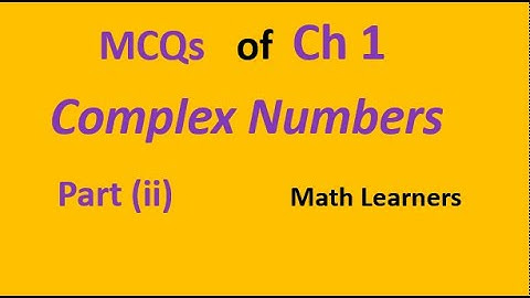 MCQs of Complex Numbers Part (ii) for BSc/BS Mathematics