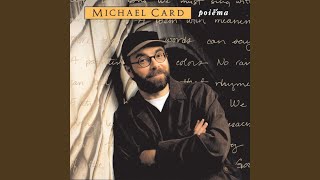 Video thumbnail of "Michael Card - Poem Of Your Life, The"