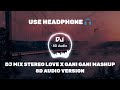 DJ STEREO LOVE X GANI GANI X SIDE TO SIDE MASHUP MIX VIRAL TIKTOK - 8D Audio Version