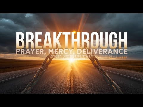 POWERFUL PRAYER FOR BREAKTHROUGH, MERCY, DELIVERANCE AND SPIRITUAL ...