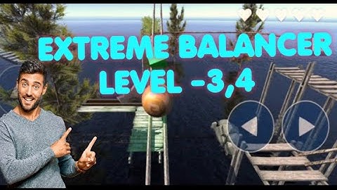 EXTREME BALANCER 3. || LEVEL -3,4. gameplay.    masic ball rolling ball game
