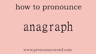 anagraph: How to pronounce anagraph in english (correct!).Start with A. Learn from me.