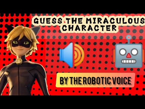 Guess the miraculous character by the Robotic Voice🤖🔊|| Miraculous quiz || Bugaboo And her Kitty...