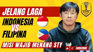 MISI WAJIB MENANG TIMNAS INDONESIA - JELANG LAGA INDONESIA VS FILIPINA