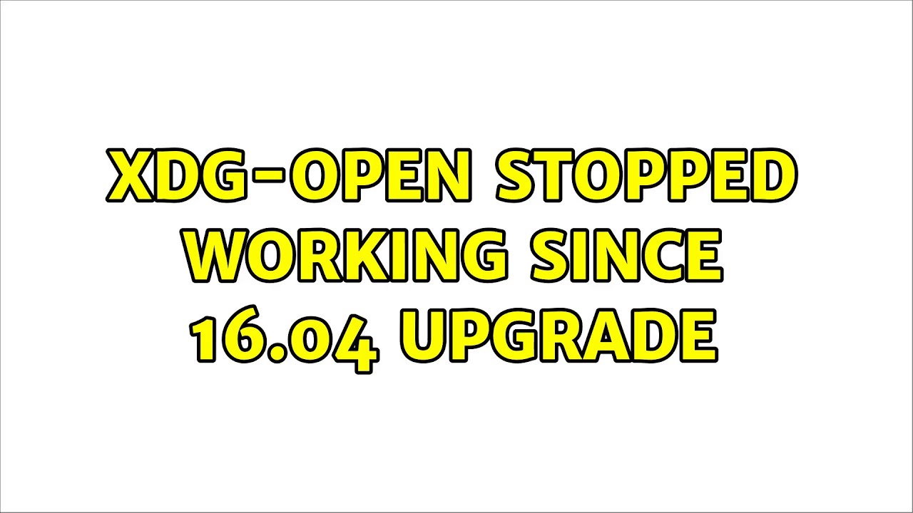 Xdg open stopped working since 16 04 upgrade youtube