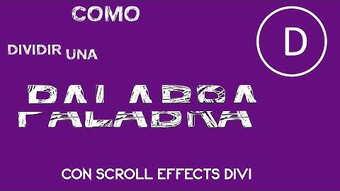 DIVI scroll effects. Dividir palabra en 2 partes con movimiento en wordpress