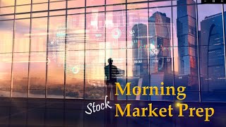 Morning Market Prep | Stock & Options Trading | 52124