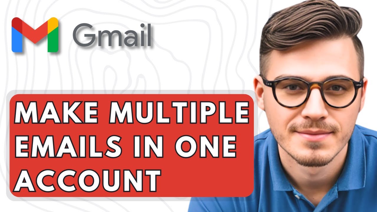 How To Make Multiple Emails In One Gmail Account [2025 Guide] - YouTube