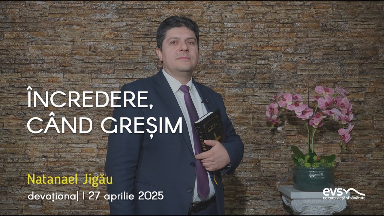 ÎNCREDERE, CÂND GREȘIM