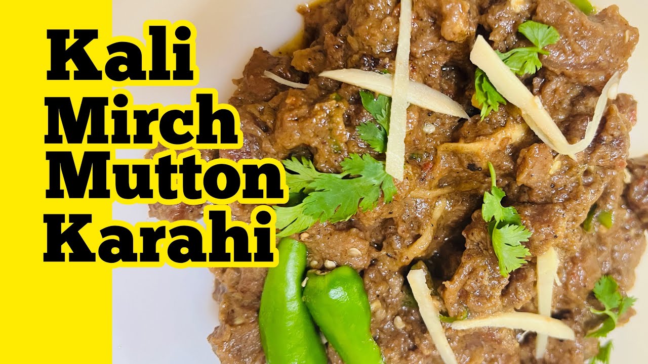 Kali Mirch Mutton Karahi Black pepper Mutton Karahi Recipe by Nosheen