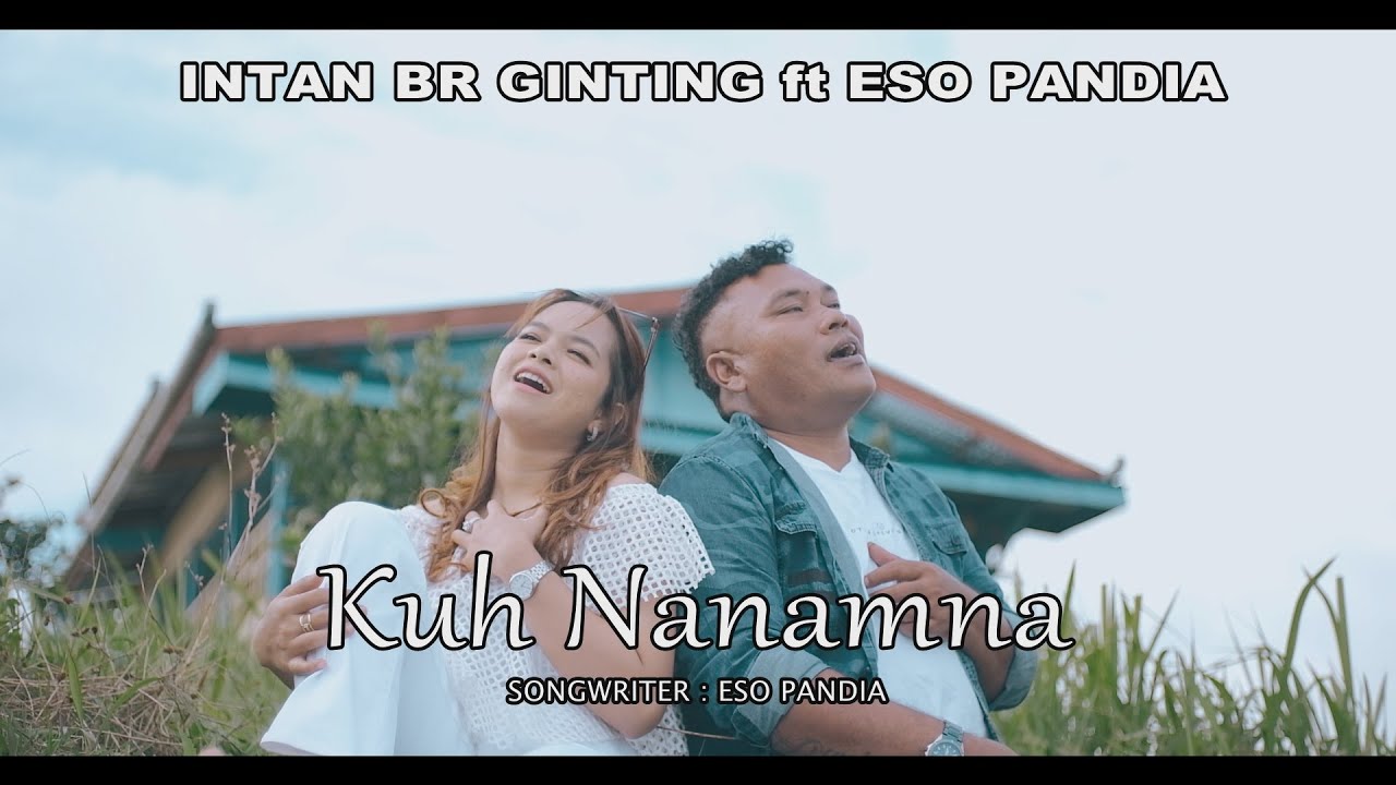 Lagu Karo Terbaru 2025 || KUH NANAMNA || Intan Br Ginting ft Eso Pandia
