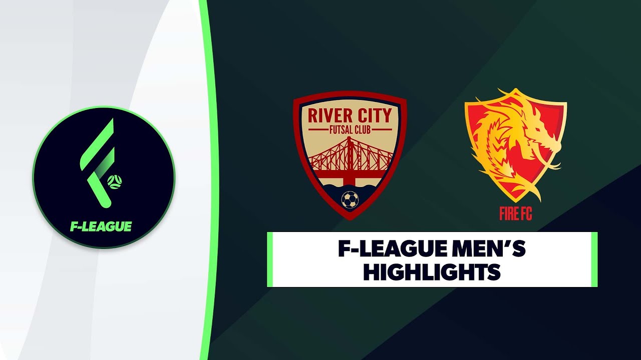F-League Men's R9: River City vs. Fire FC Highlights